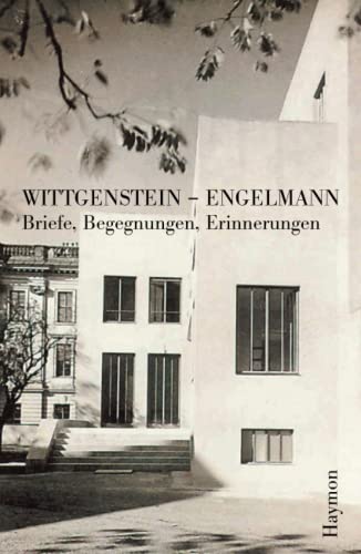 Wittgenstein - Engelmann: Briefe, Begegnungen, Erinnerungen von Haymon Verlag